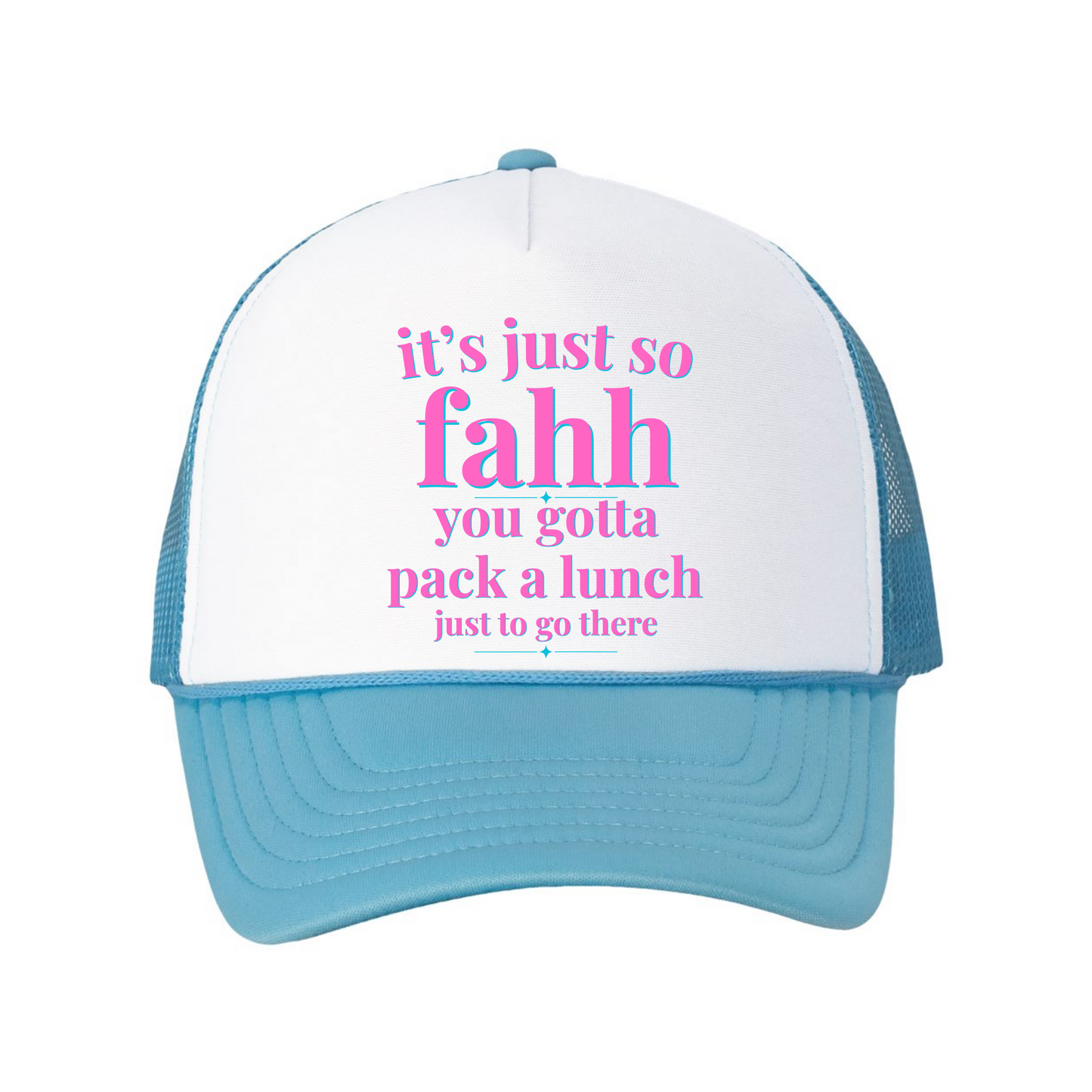"It's Just So Fahh, You Gotta Pack a Lunch Just to Go There" | Aunties of RI Housewives Trucker Hat