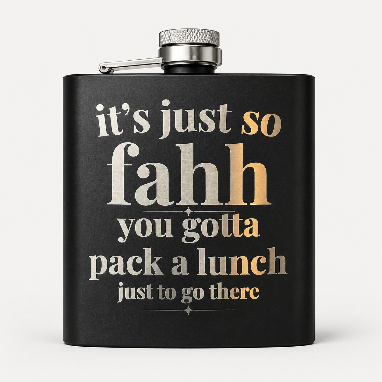 "It's Just So Fahh" Hip Flask, Sharon's Quote, Aunties of RI x Fox Marks the Spot