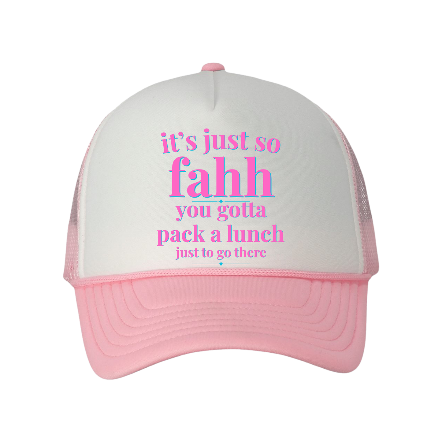 "It's Just So Fahh, You Gotta Pack a Lunch Just to Go There" | Aunties of RI Housewives Trucker Hat