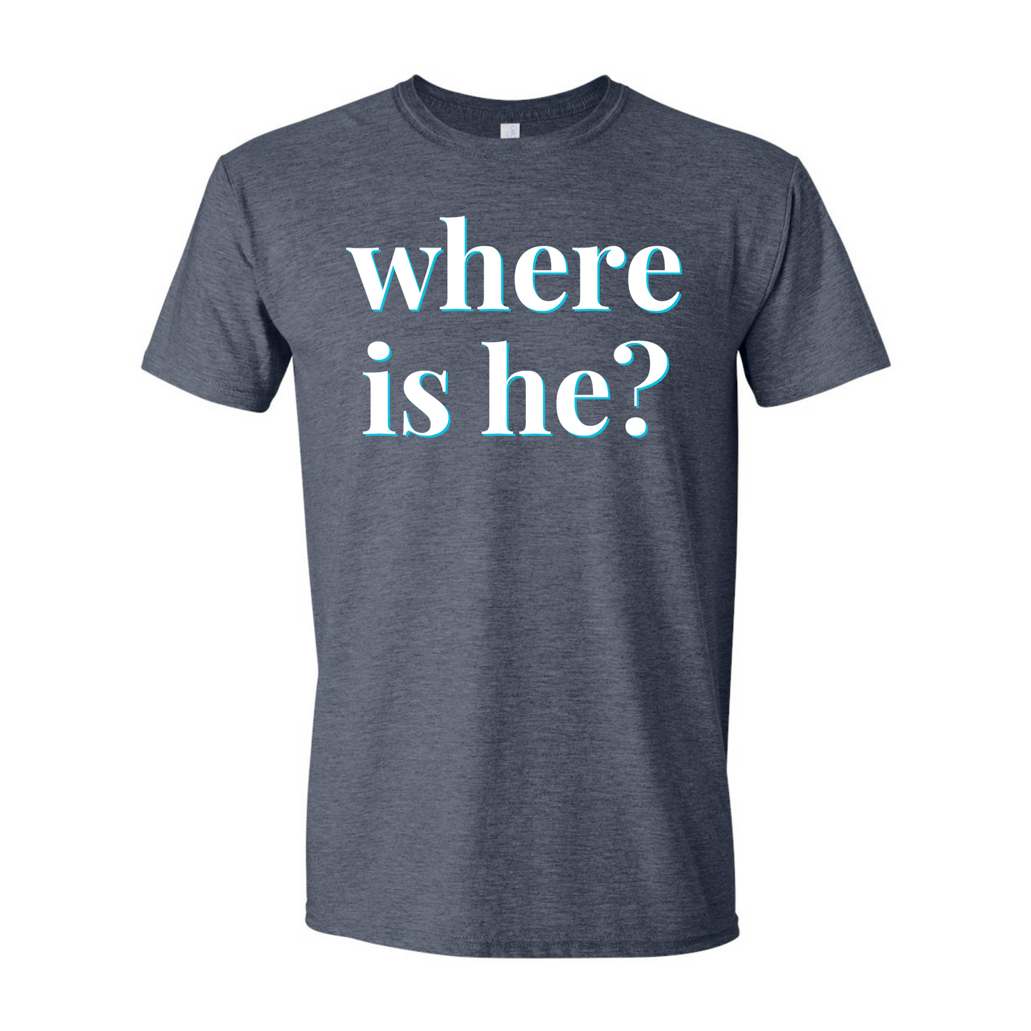 "Where Is He?" | RHORI Quote Tee