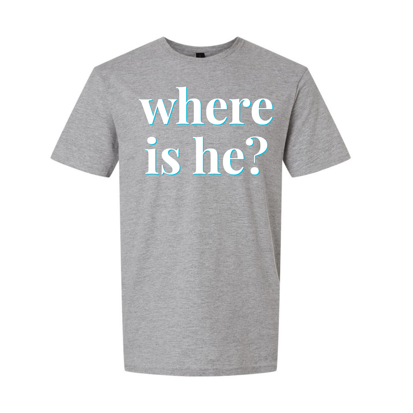 "Where Is He?" | RHORI Quote Tee