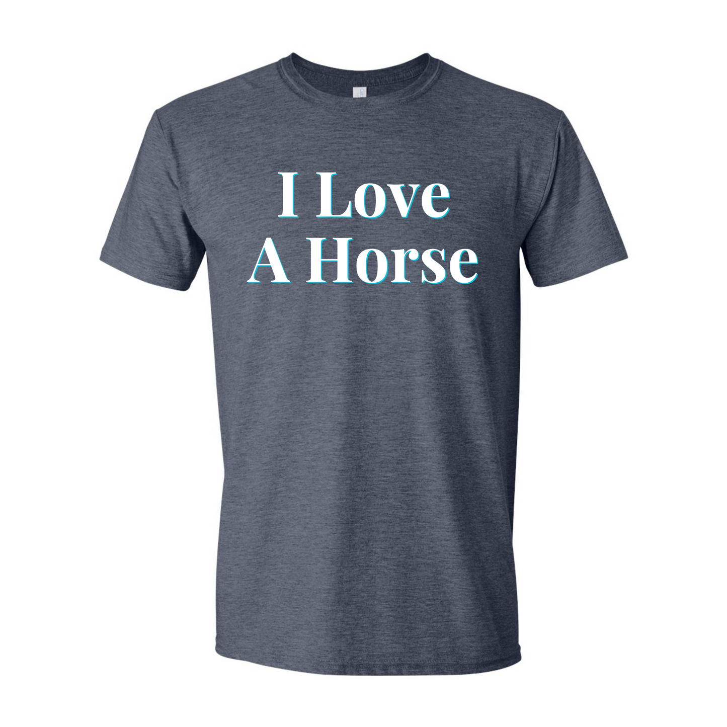 "I Love A Horse" Unisex Tee - RHORI Quote Tee
