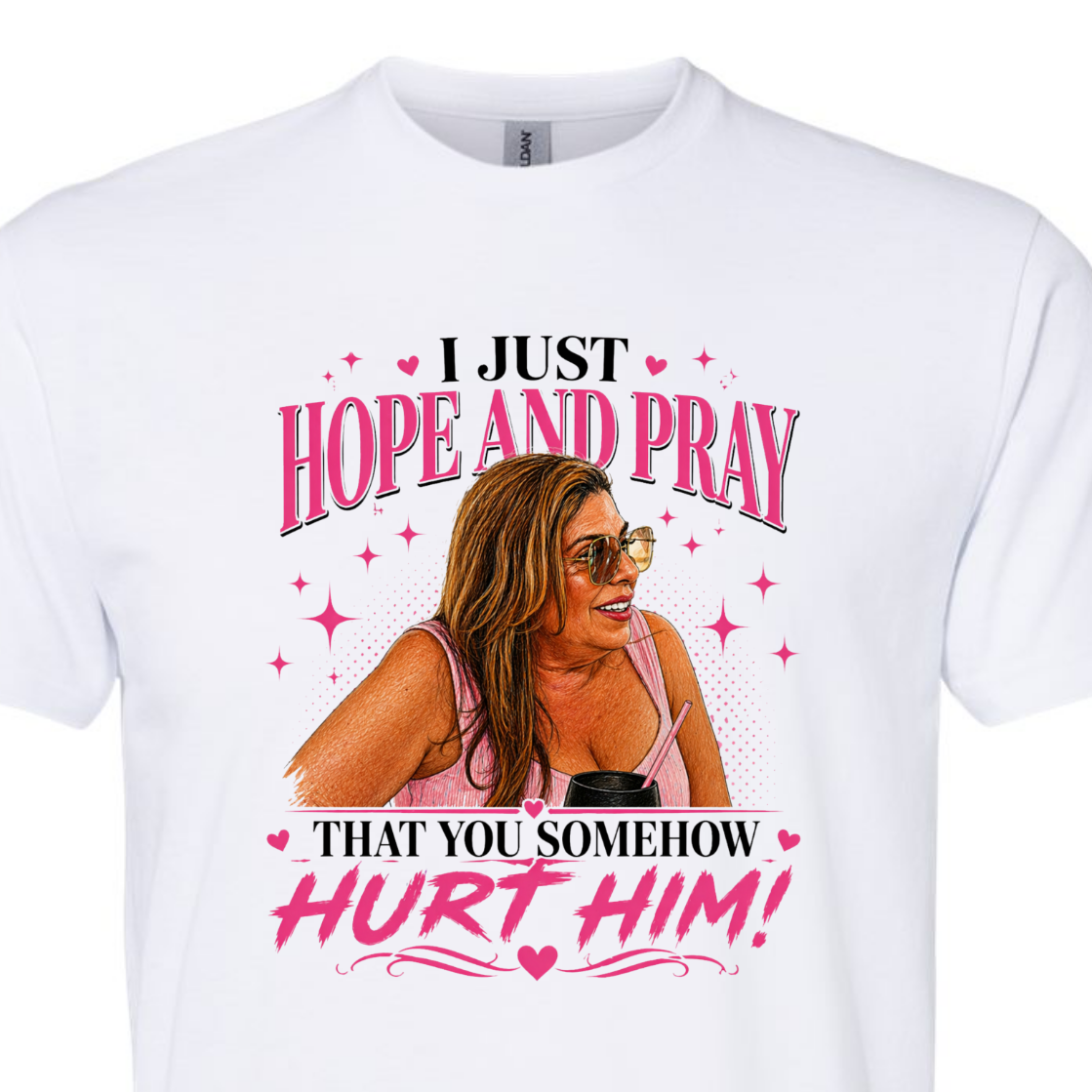 "I Just Hope and Pray That You Somehow Hurt Him" | Auntie Anita Unisex Tee
