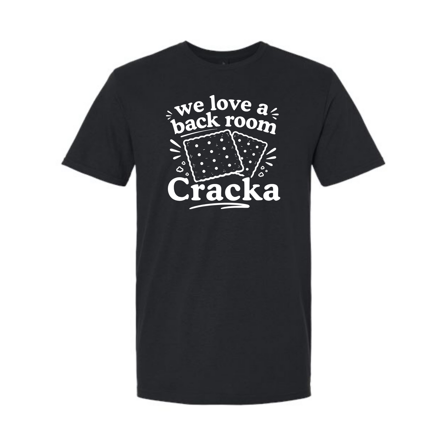"We Love A Back Room Cracka" Unisex Tee — RHORI Quote Tee