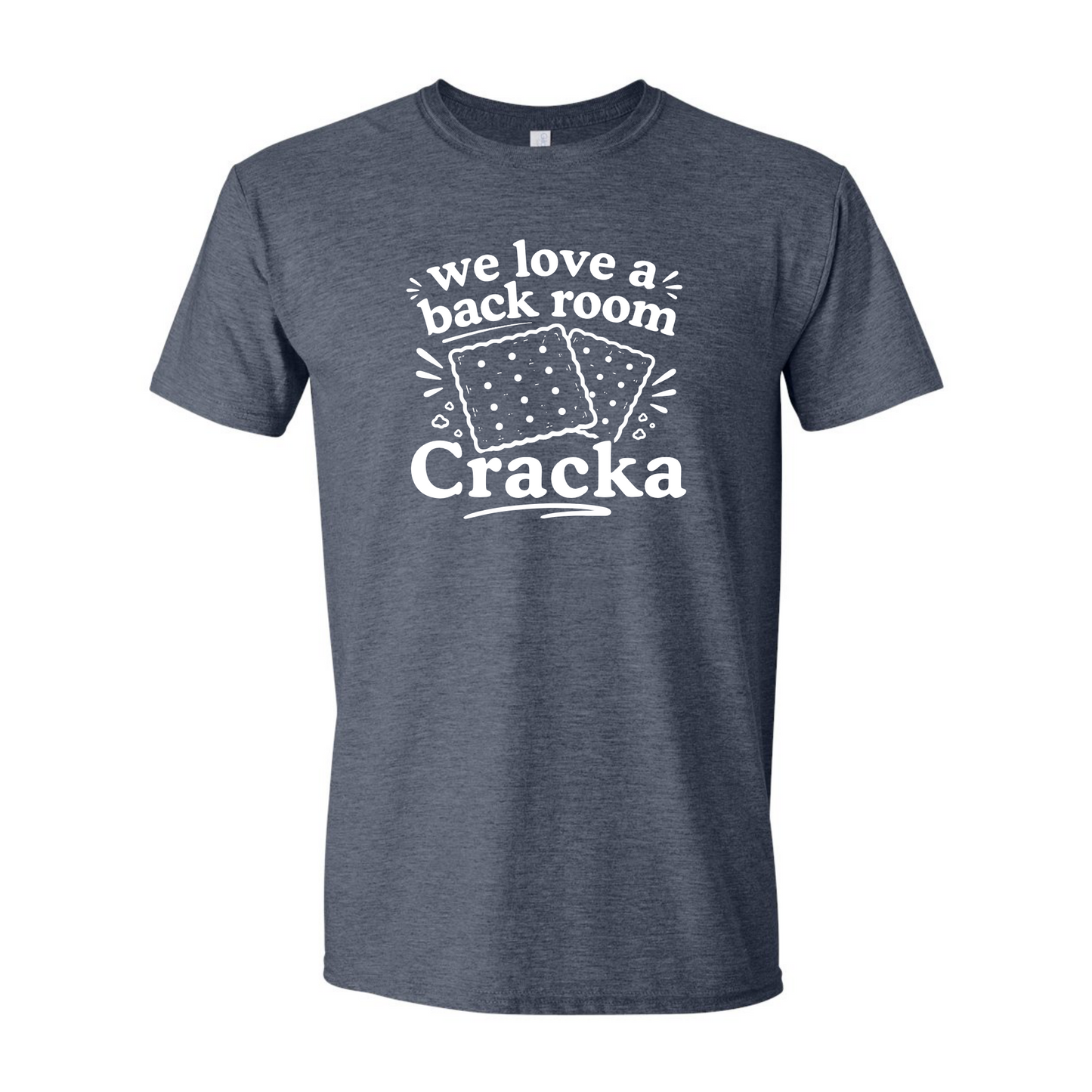 "We Love A Back Room Cracka" Unisex Tee — RHORI Quote Tee