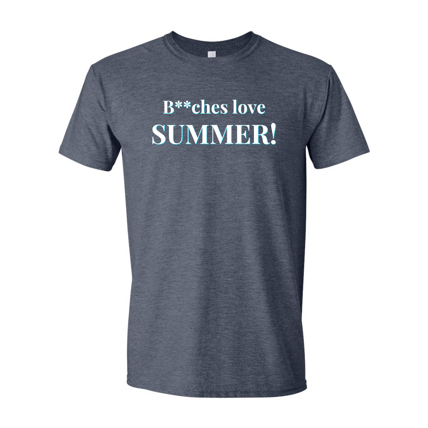 B**ches Love Summer! (Alicia Quote Tee)