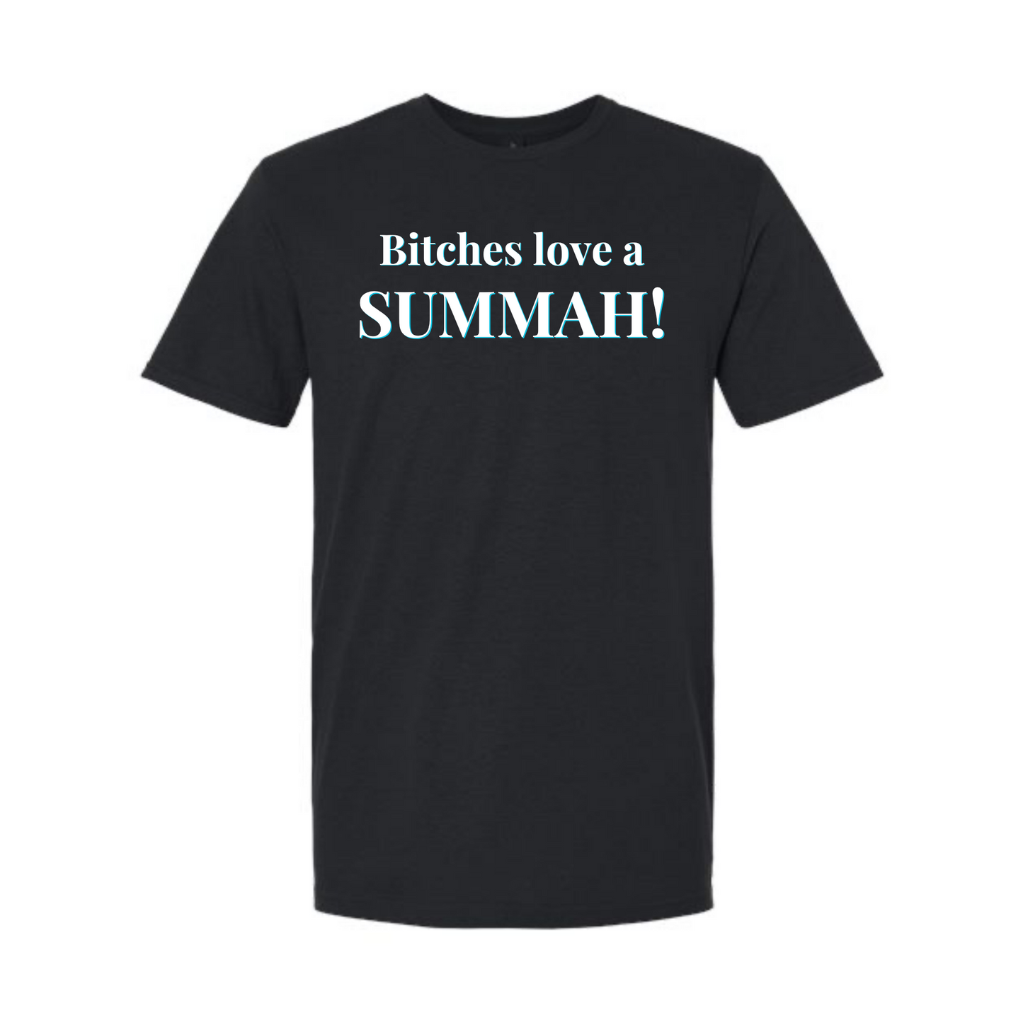 B**ches Love a Summah! (Alicia Quote Tee)