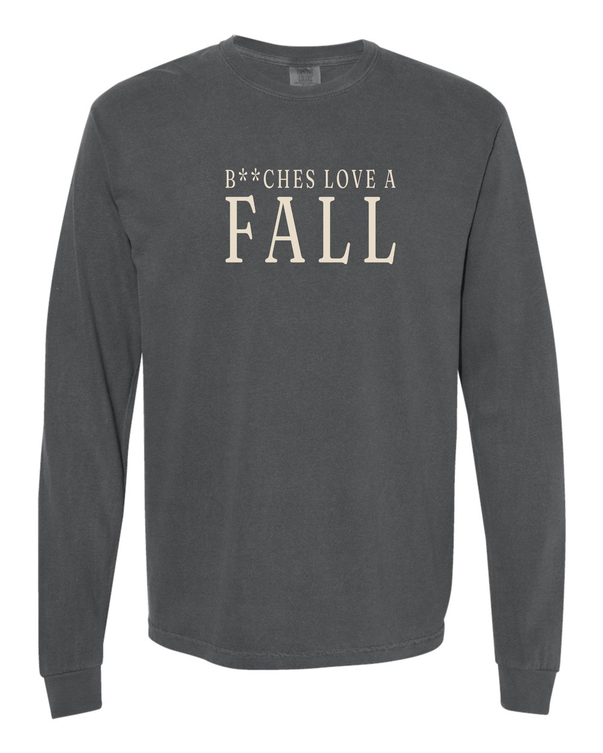 "B**ches Love A Fall" | Fall Long Sleeve