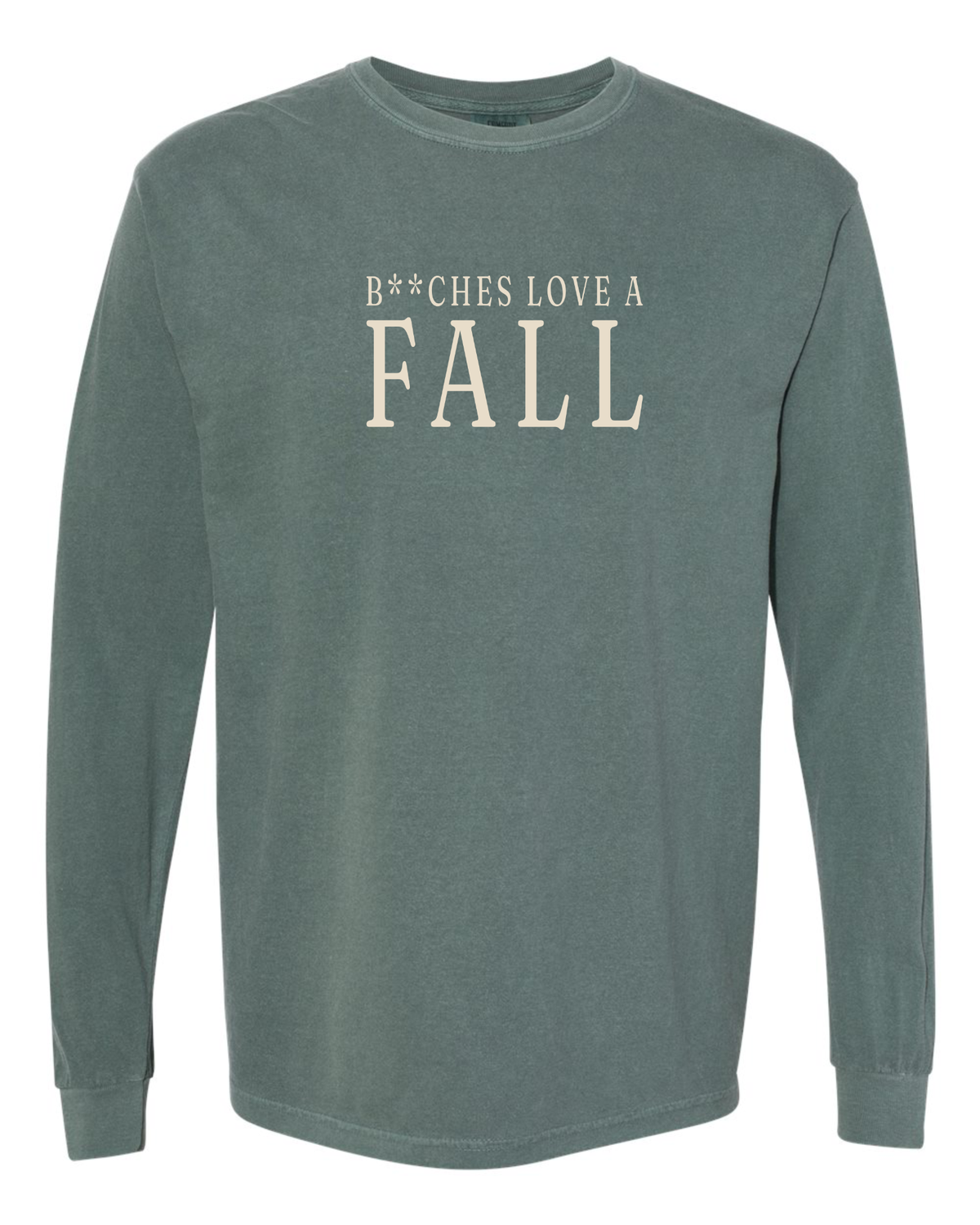 "B**ches Love A Fall" | Fall Long Sleeve