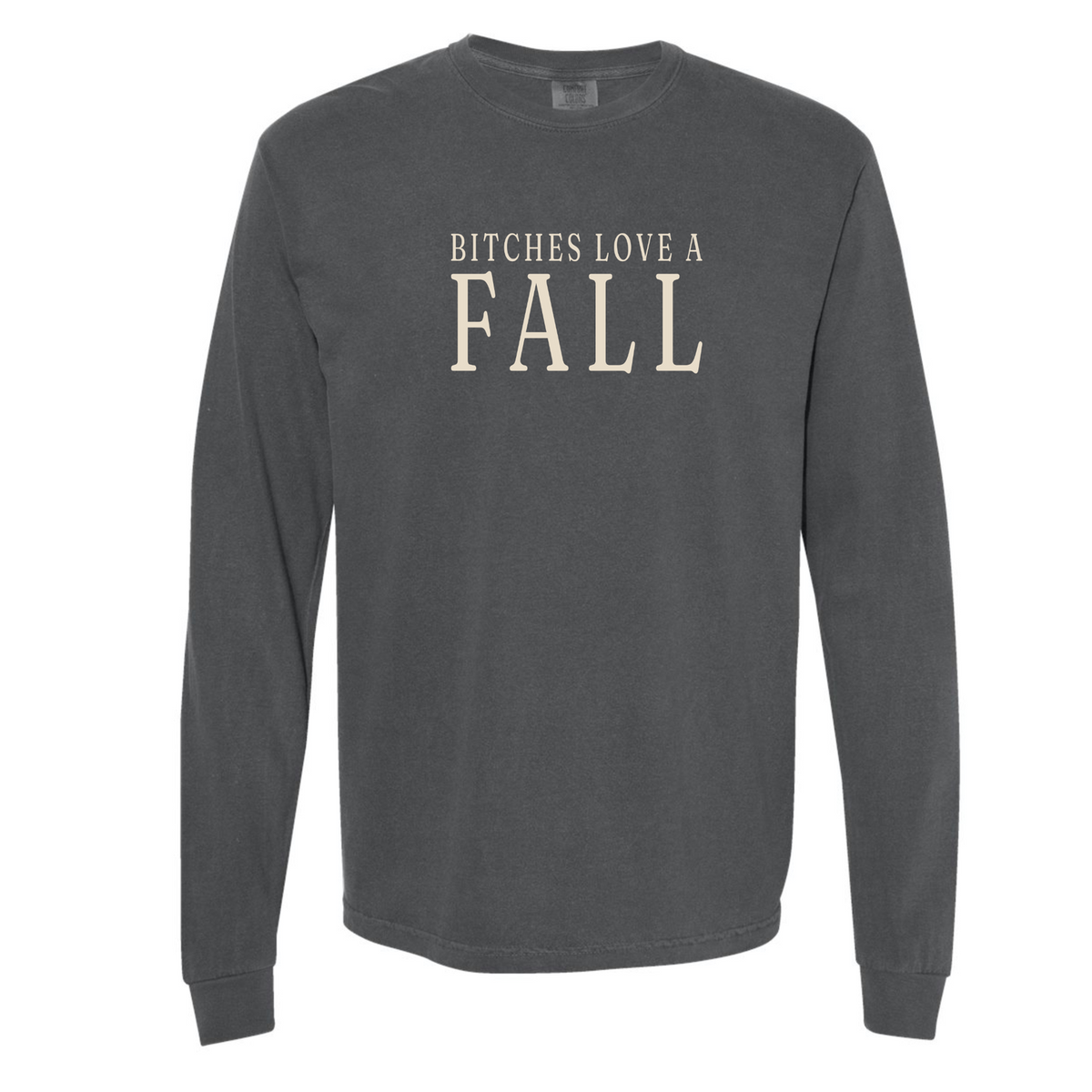 "B**ches Love A Fall" | Fall Long Sleeve