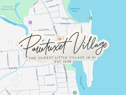 Pawtuxet Village Oldest Village in RI Sticker for Laptop, Water Bottle, or Notebook
